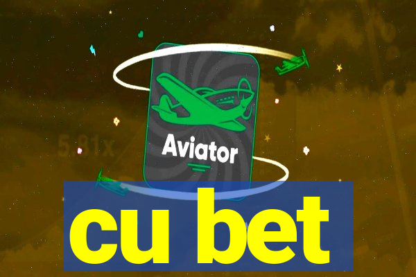 cu bet